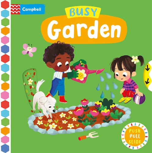 Push, Pull, Slide - Busy Garden