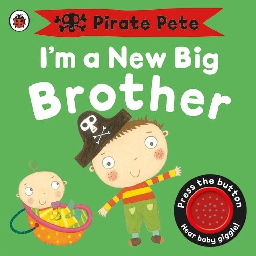 I'm a New Big Brother: A Pirate Pete Book (Sound Book)