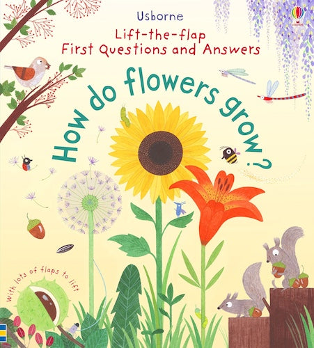 Lift-the-Flap: First Questions and Answers: How do flowers grow?