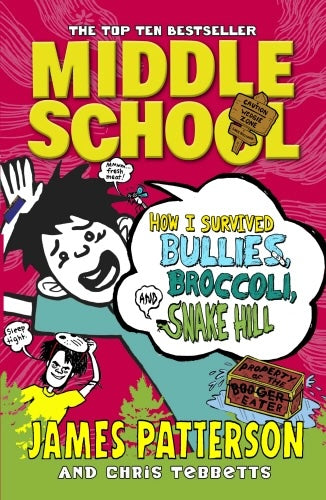 Middle School: How I Survived Bullies, Broccoli, and Snake Hill (Book 4)