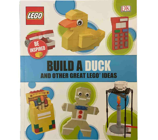 Build a Duck and Other Great LEGO Ideas