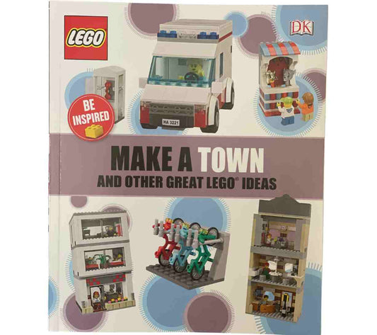 Make a Town and Other Great LEGO Ideas