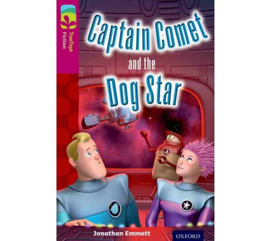 Oxford TreeTops Fiction: Level 10 - Captain Comet and the Dog Star