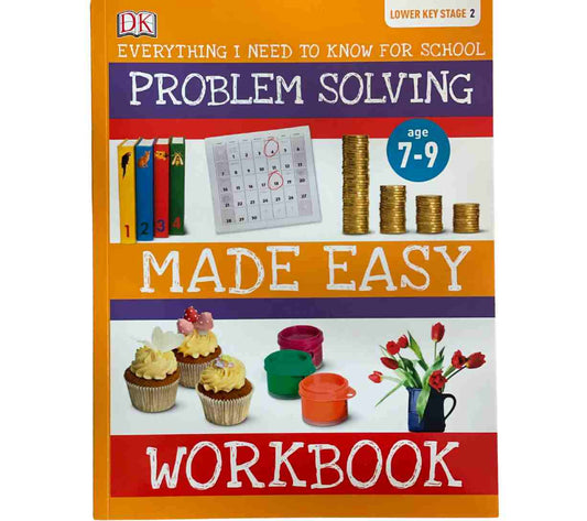 Problem Solving Made Easy Workbook - Everything I Need to Know for School (Lower Key Stage 2)