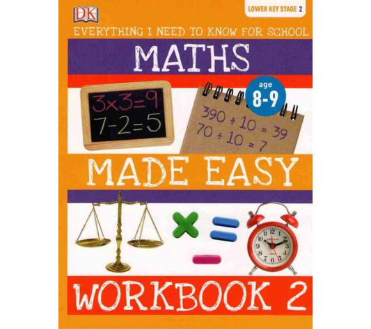 Maths Made Easy Workbook 2 - Everything I Need to Know for School (Lower Key Stage 2)