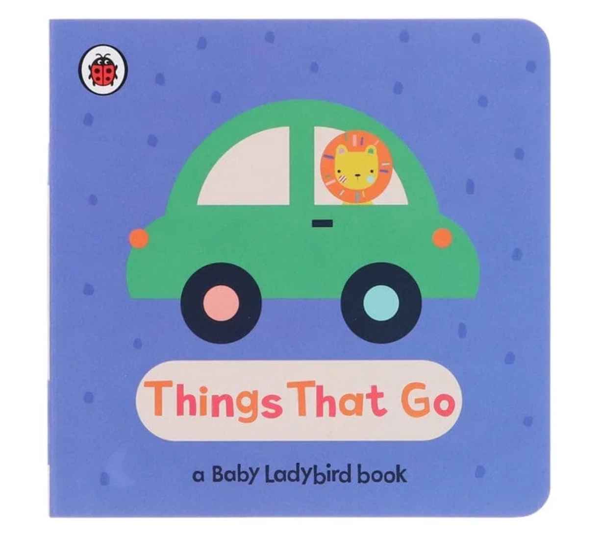 Things That Go (A Baby Ladybird Book)