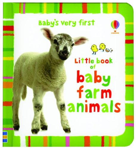 Baby's Very First Little Book of Baby Farm Animals (Baby's Very First Board Books)