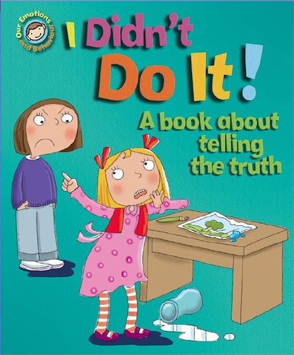 I Didn't Do It - A Book About Telling the Truth