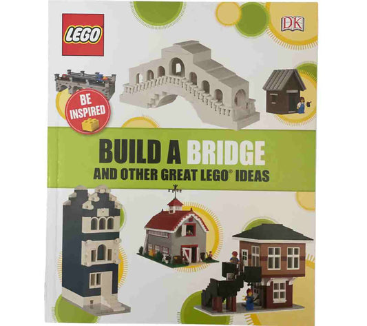 Build a Bridge and Other Great LEGO Ideas