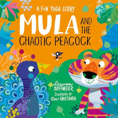Mula and the Chaotic Peacock: A Fun Yoga Story
