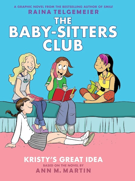 The Baby-Sitters Club: Kristy's Great Idea (Book #1)