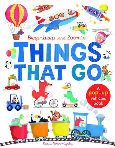 Beep-Beep and Zoom's Things That Go (A Pop-Up Vehicles Book)