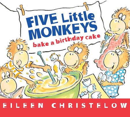 Five Little Monkeys Bake a Birthday Cake (A Five Little Monkeys Story)