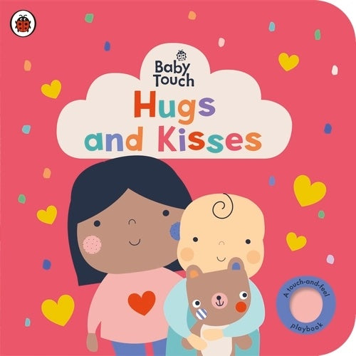 Baby Touch: Hugs and Kisses (Touch-and-Feel)