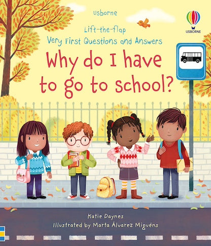 Lift-the-Flap Very First Questions and Answers: Why Do I Have to go to School?