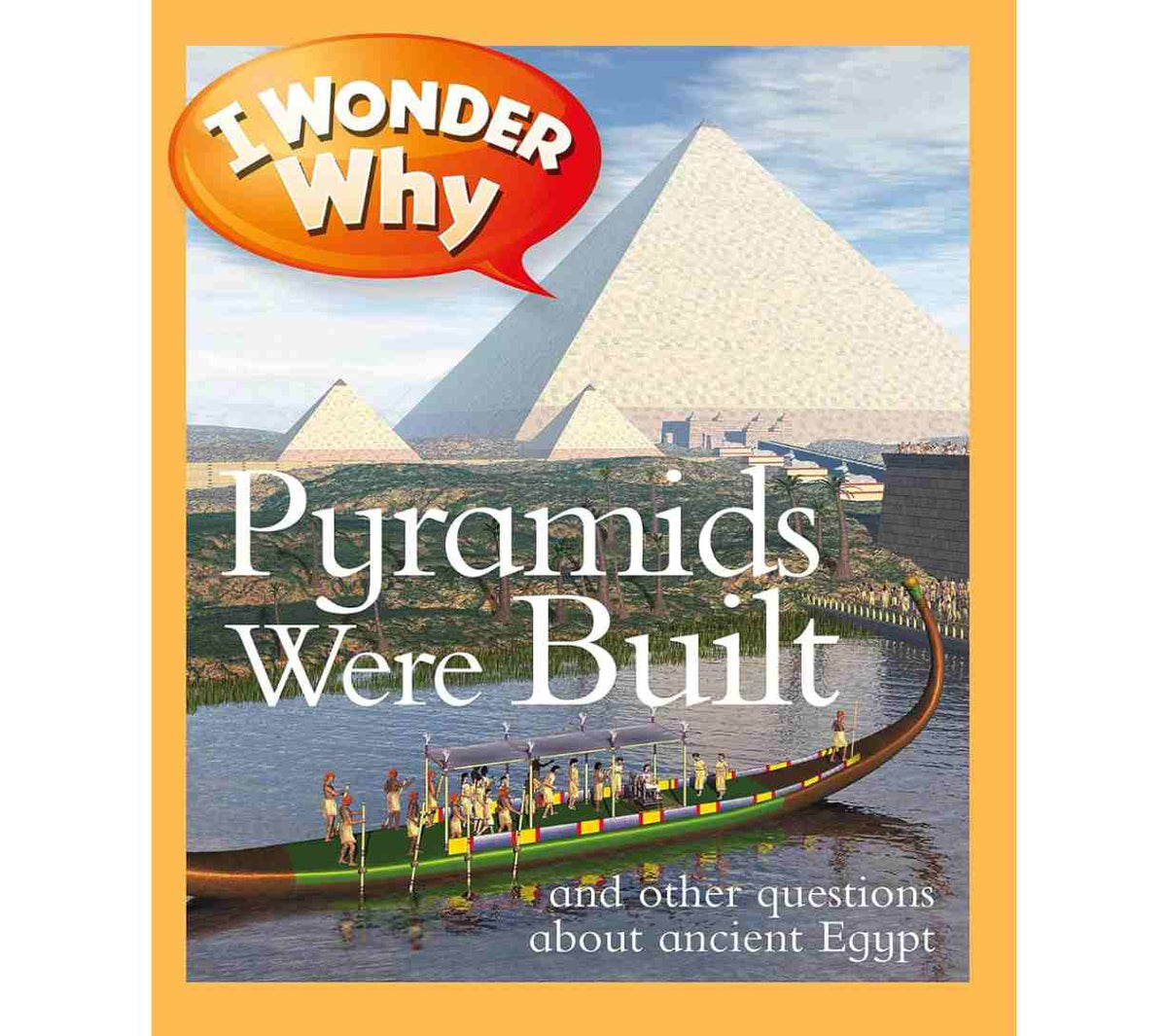 I Wonder Why Pyramids Were Built and Other Questions About Ancient Egy ...