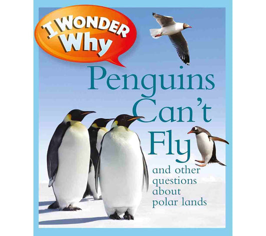 أتساءل لماذا لا يستطيع البطريق الطيران وأسئلة أخرى حول الأراضي القطبية