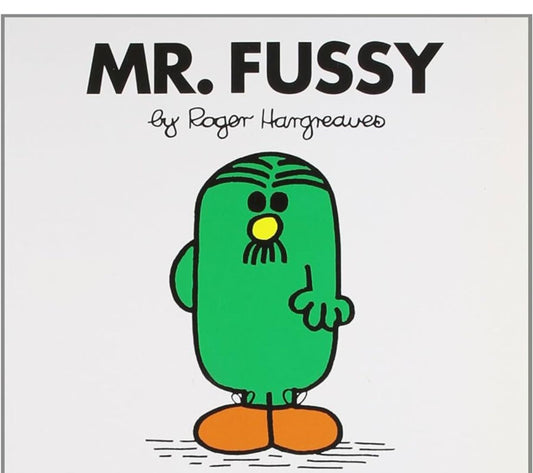 Mr. Fussy
