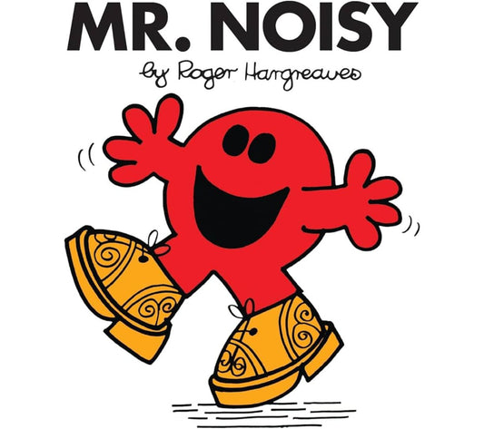 Mr. Noisy