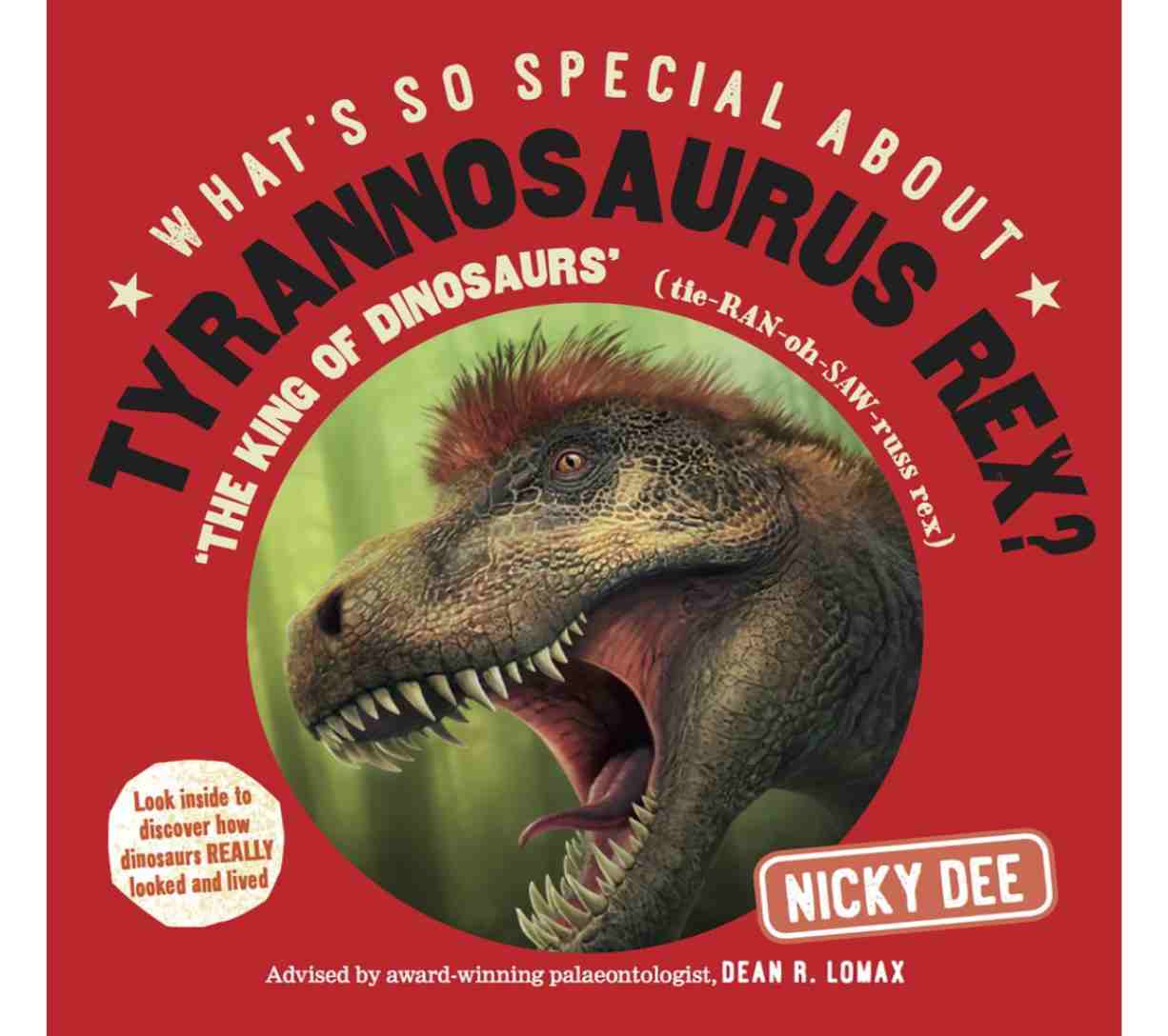 What's So Special About Tyrannosaurus Rex? (What's so Special about Dinosaurs?)