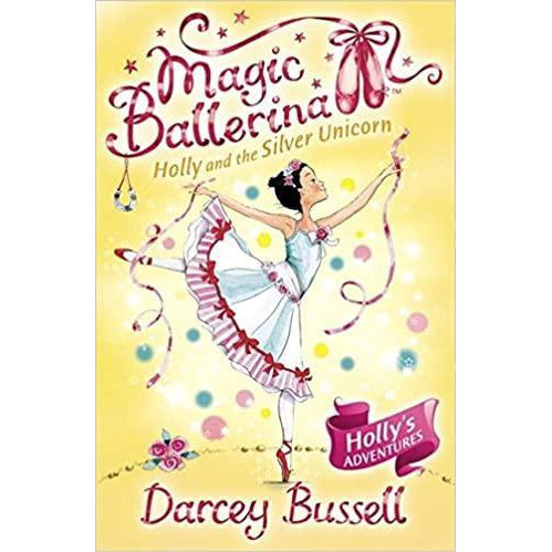 Magic Ballerina - Holly and the Silver Unicorn