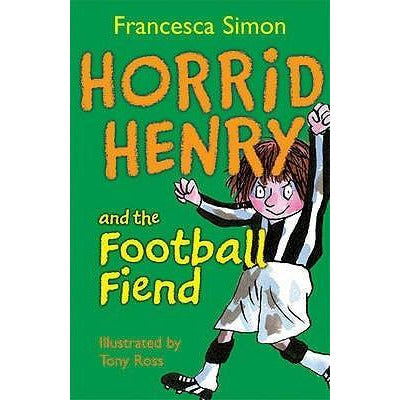 Horrid Henry and the Football Fiend