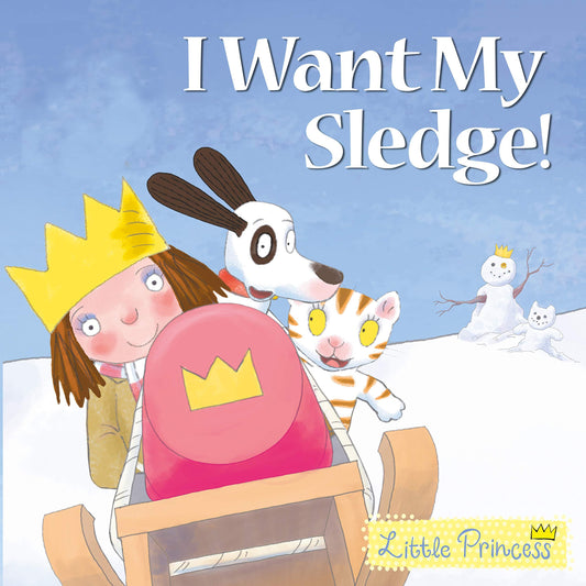 Little Princess - I Want My Sledge!