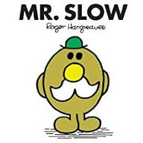 Mr. Slow